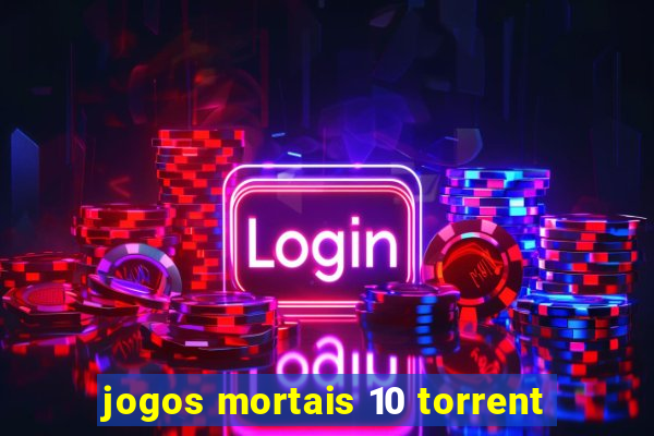 jogos mortais 10 torrent